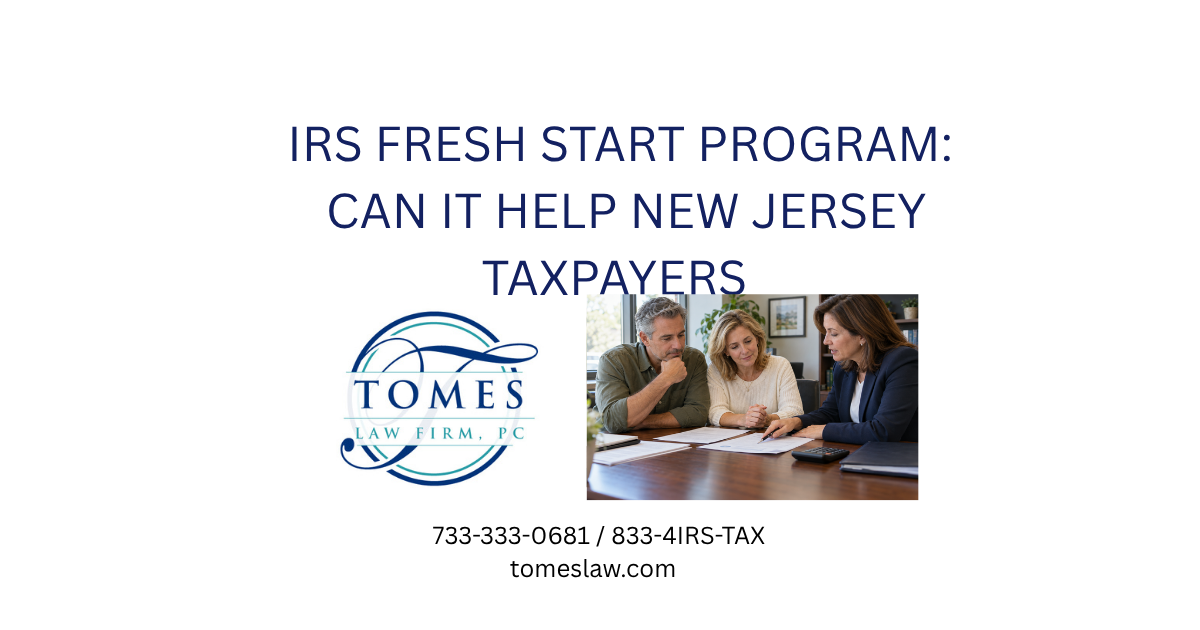 IRS Fresh Start program options may help with federal tax debt. Learn who qualifies, what ads leave out, and how New Jersey tax debt differs.